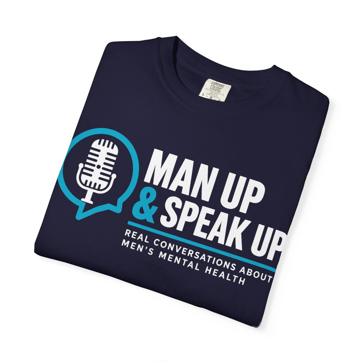 Man Up & Speak Up T-Shirt — Men’s Mental Health Awareness Tee
